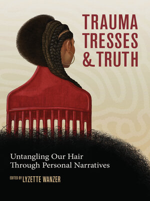 cover image of Trauma, Tresses, and Truth